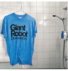 Giant Robot - Domesticity