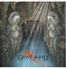 Giant Squid - Cenotes - EP