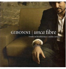 Gibonni - Unca Fibre