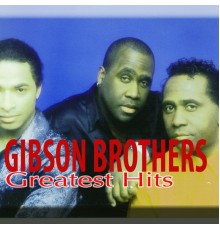 Gibson Brothers - Greatest Hits