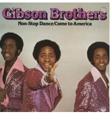 Gibson Brothers - Non Stop Dance