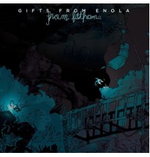 Gifts From Enola - From Fathoms