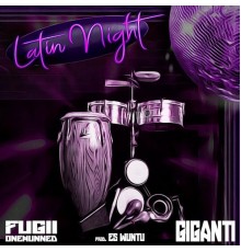 Giganti & Fugiionehunned - Latin Night