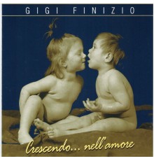 Gigi Finizio - Crescendo...nell'amore