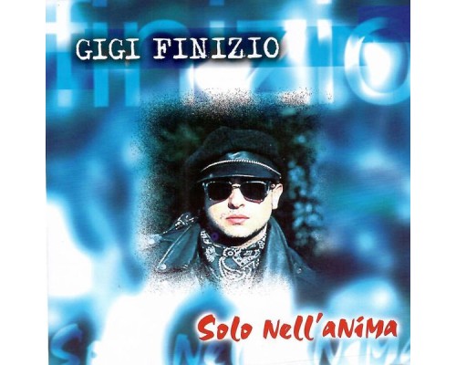 Gigi Finizio - Solo nell'anima