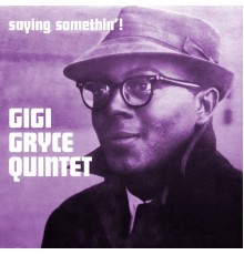 Gigi Gryce - Sayin' Something