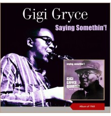 Gigi Gryce - Saying Somethin'!