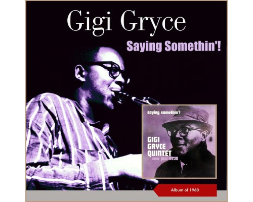 Gigi Gryce - Saying Somethin'!