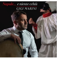 Gigi Marini - Napule...e niente cchiù