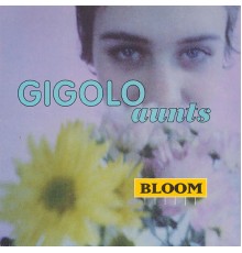 Gigolo Aunts - Full-On Bloom