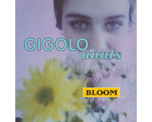 Gigolo Aunts - Full-On Bloom