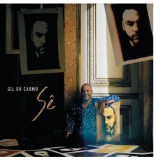 Gil Do Carmo - Sê