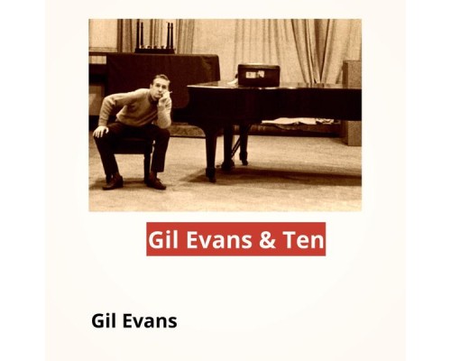 Gil Evans - Gil Evans & Ten