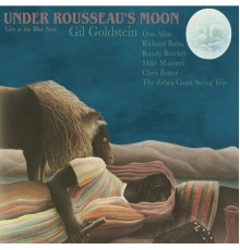 Gil Goldstein - Under Rousseau's Moon