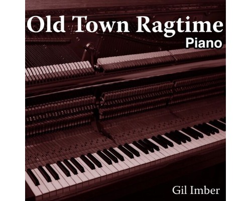 Gil Imber - Old Town Ragtime Piano