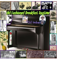Gil Imber - Old Fashioned Breakfast Ragtime Piano