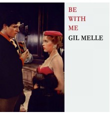 Gil Melle - Be With Me