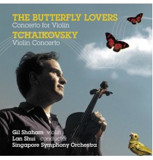 Gil Shaham, Lan Shui, Singapore Symphony Orchestra - Tchaikovsky: Violin Concerto, Op.35 - Chen, He: Butterfly Lovers, Violin Concerto