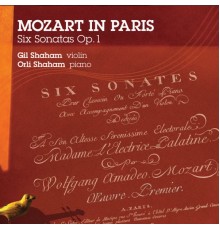 Gil Shaham, Orli Shaham - Mozart in Paris: 6 Sonatas, Op.1