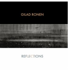 Gilad Ronen - Reflections