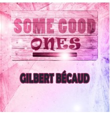 Gilbert Becaud - Some Good Ones