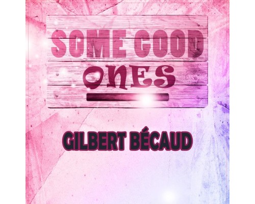 Gilbert Becaud - Some Good Ones