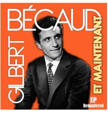 Gilbert Becaud - Et maintenant  (Remastered)