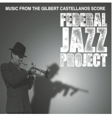 Gilbert Castellanos - Federal Jazz Project