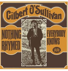 Gilbert O'Sullivan - Nothing Rhymed/Everybody Knows