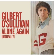 Gilbert O'Sullivan - Alone Again (Naturally)