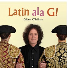 Gilbert O'sullivan - Latin ala G!