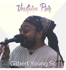 Gilbert Young Sr - Ventura Pier
