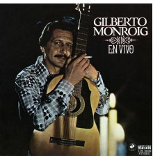 Gilberto Monroig - En Vivo