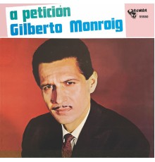 Gilberto Monroig - A Peticion