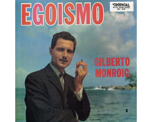 Gilberto Monroig - Egoísmo