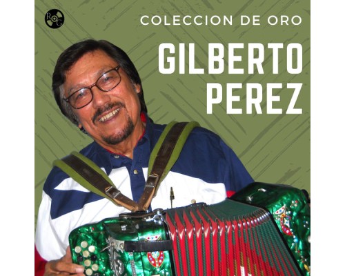 Gilberto Perez - Coleccion De Oro