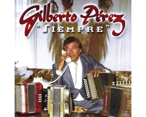 Gilberto Perez - Siempre