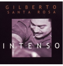 Gilberto Santa Rosa - Intenso