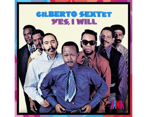 Gilberto Sextet - Yes, I Will