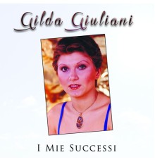 Gilda Giuliani - I miei successi