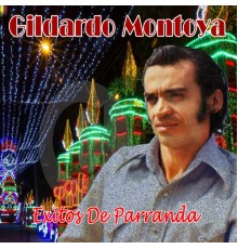 Gildardo Montoya - Exitos de Parranda