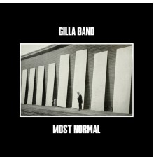 Gilla Band - Most Normal