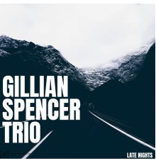 Gillian Spencer Trio - Late Night