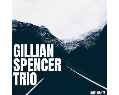 Gillian Spencer Trio - Late Night