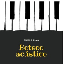 Gilmar Silva - Boteco Acústico (Live)