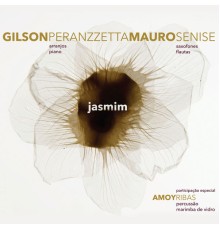 Gilson Peranzzetta & Mauro Senise - Jasmim