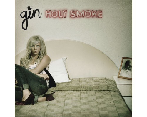 Gin Wigmore - Holy Smoke