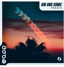 Gin and Sonic - Phases