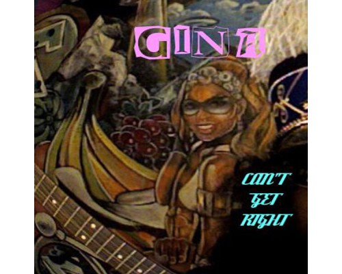 Gina - Can't Get Right