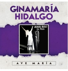 Ginamaría Hidalgo - Ave María